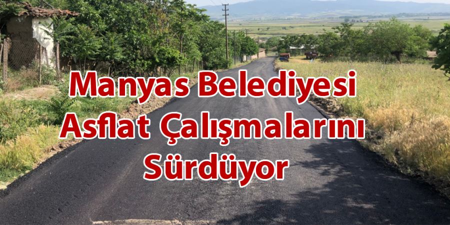 Manyas Belediyesi Asflat Çalışmalarını Sürdüyor