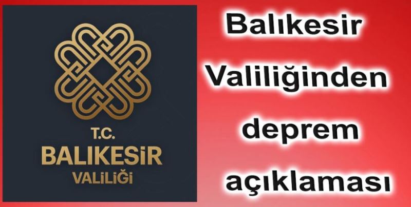 Balıkesir Valiliğinden deprem açıklaması