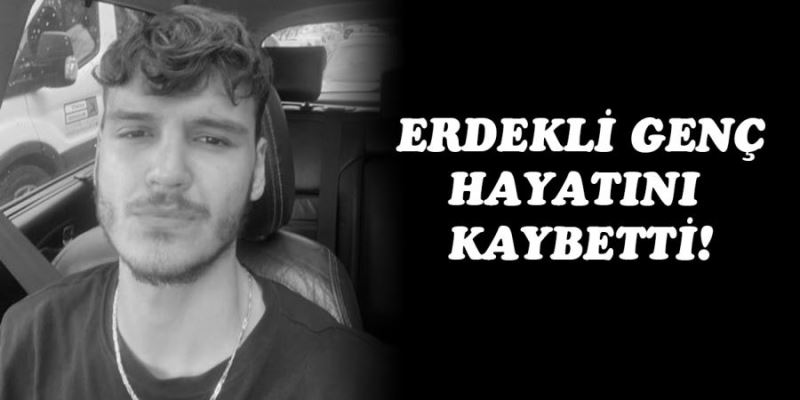 Erdekli genç hayatını kaybetti