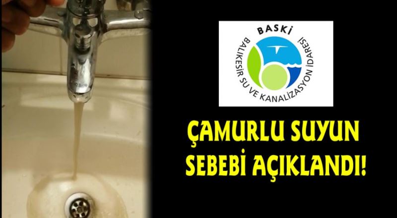 ÇAMURLU SUYUN SEBEBİ ORTAYA ÇIKTI