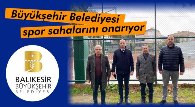 Büyükşehir Belediyesi spor sahalarını onarıyor