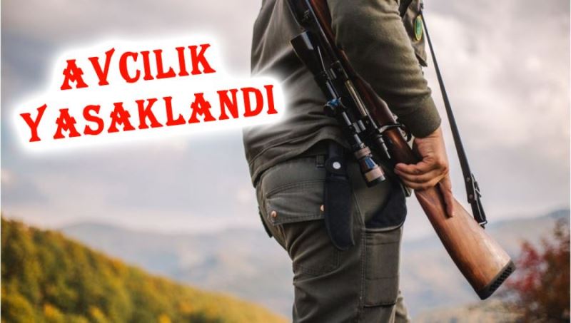 Avcılık Yasaklandı! Bakanlık Tarafından Duyuruldu