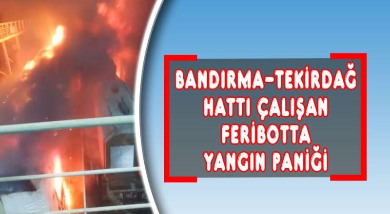 Feribotta yangın