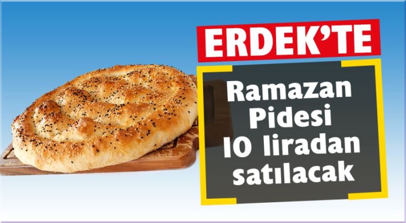 Ramazan pidesi 10 liradan satılacak 