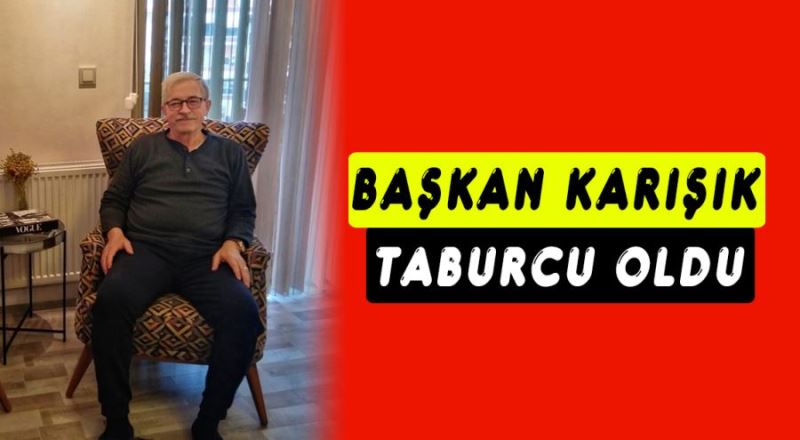 Başkan Burhan Karışık, taburcu oldu 