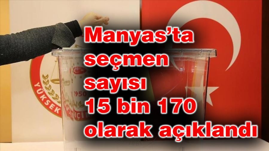 Manyas’ta seçmen sayısı 15 bin 170 olarak açıklandı 