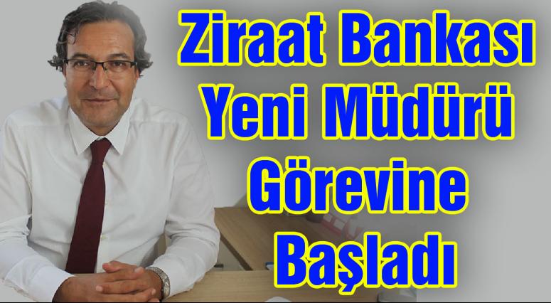 Ziraat Bankası Yeni Müdürü Görevine Başladı