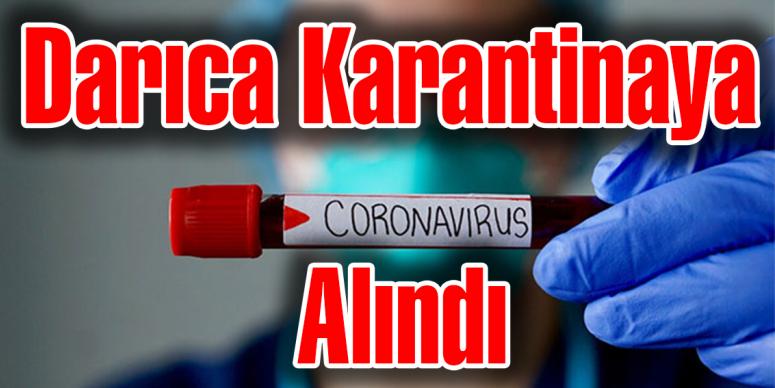 Darıca Karantinaya Alındı