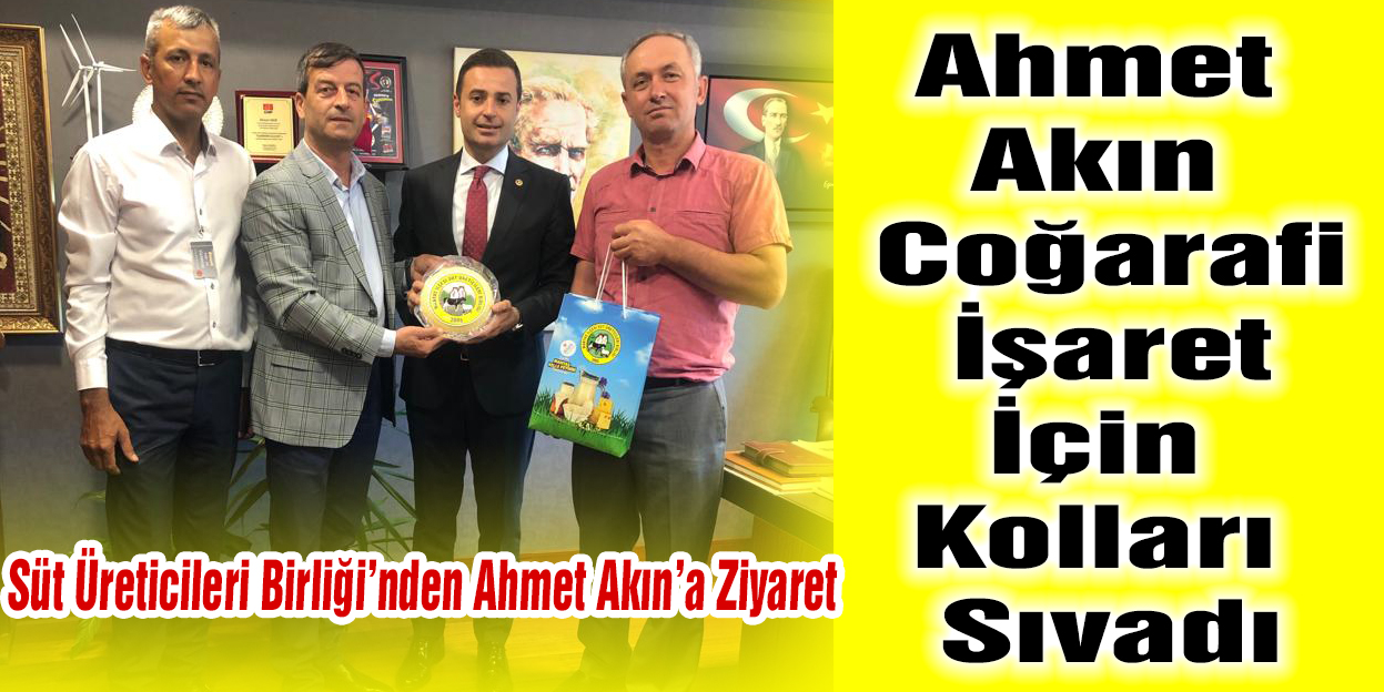 Akın Coğarafi İşaret İçin Kolları Sıvadı