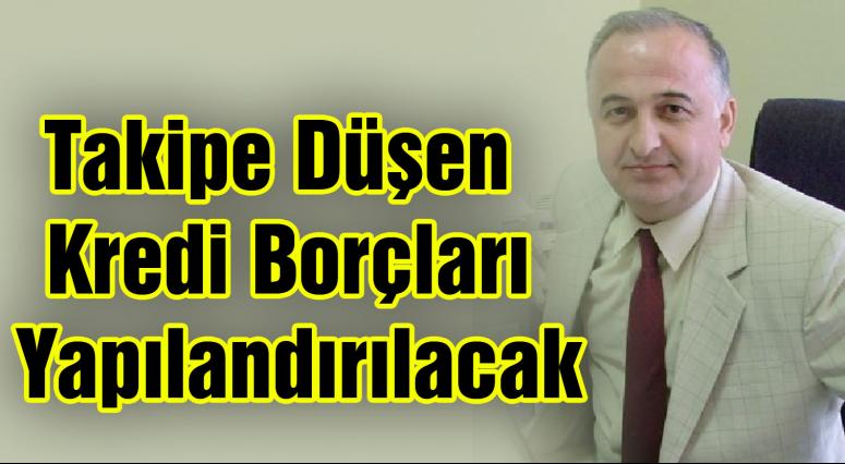 Takipe Düşen Kredi Borçları Yapılandırılacak