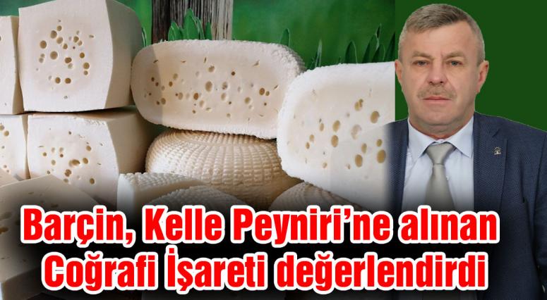 Barçin, Kelle Peyniri’ne alınan Coğrafi İşareti değerlendirdi