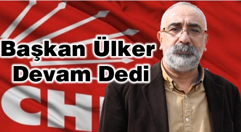 Başkan Ülker Devam Dedi