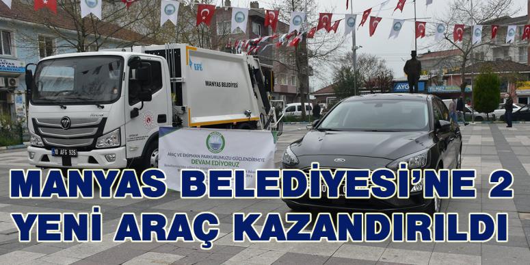 Manyas Belediyesi’ne 2 yeni araç kazandırıldı 