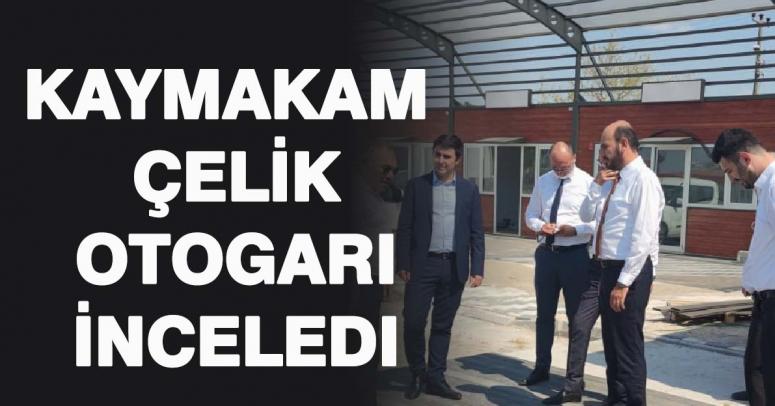 Kaymakam Çelik Otogarı İnceledi